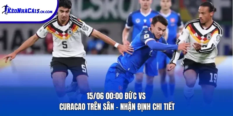 Đức Vs Curacao
