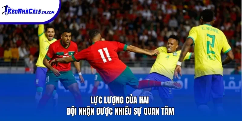Lực lượng của hai đội nhận được nhiều sự quan tâm